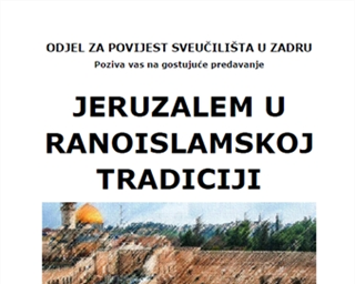 Poziv na predavanje "Jeruzalem u ranoislamskoj tradiciji"